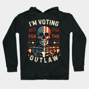 I'm Voting For The Outlaw Hoodie