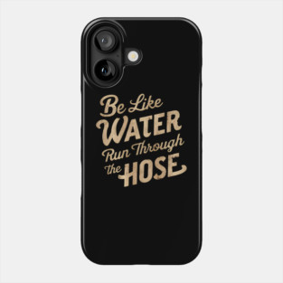 Be Like Water Flow Phone Case