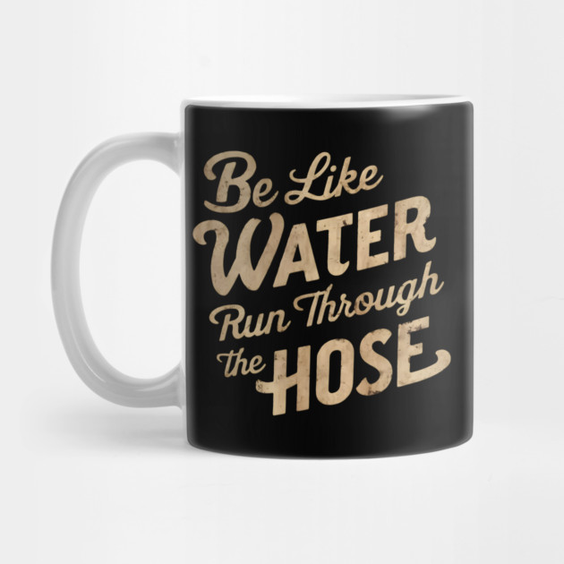 Be Like Water Flow by MakerMind8.2