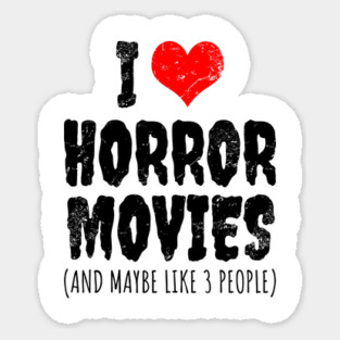 I Love Horror Movies Sticker