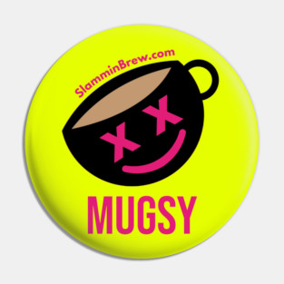 Mugsy Pin