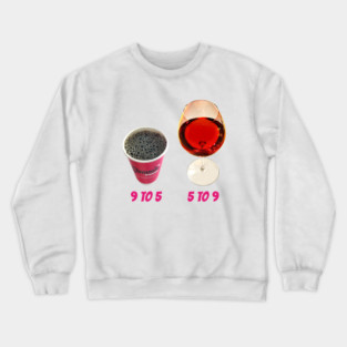 9 to 5 - 5 to 9 Crewneck Sweatshirt