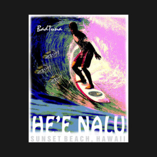 He'e Nalu (Surfing) Sunset Beach Hawaii T-Shirt