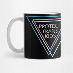 Protect Trans Kids Equality LGBT Pride Ally Human Rights Mug