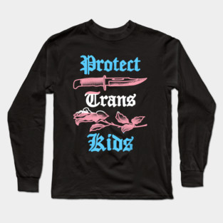Protect Trans Kids Knife LGBTQ Rose Ally Trans Pride Flag Long Sleeve T-Shirt