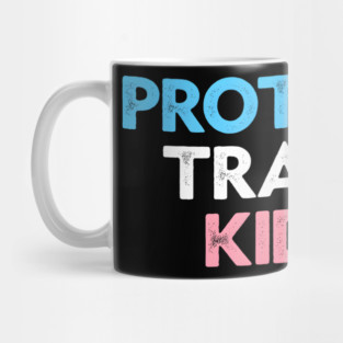 Protect Trans Kids Trans Right Are Human Rights Mug