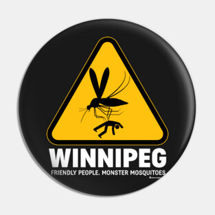 WINNIPEG - FRIENDLY PEOPLE. MONSTER MOSQUITOES Pin