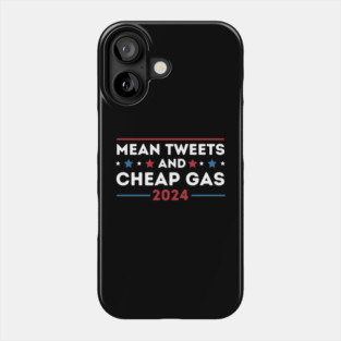 Mean Tweets & Cheap Gas 2024 Phone Case
