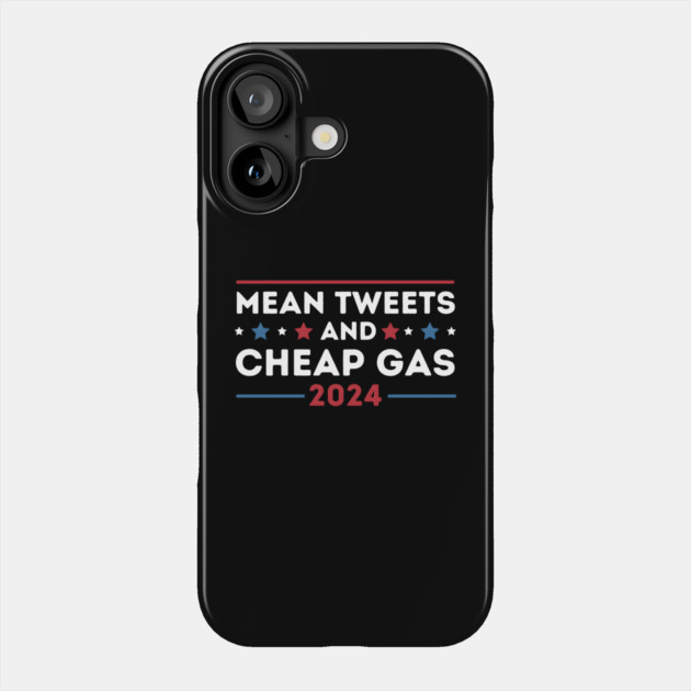 Mean Tweets & Cheap Gas 2024 Phone Case by MakerMind8.2