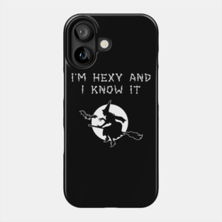 I'm Hexy and I Know It Phone Case