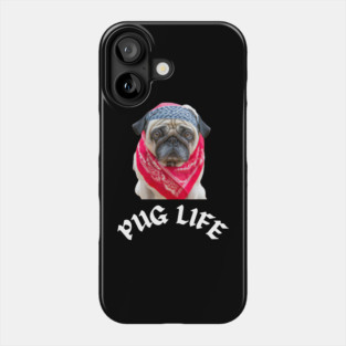 Pug Life Phone Case