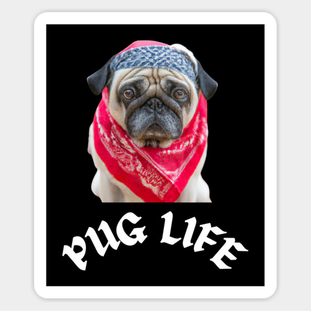 Pug Life Magnet by Low Life Shirts