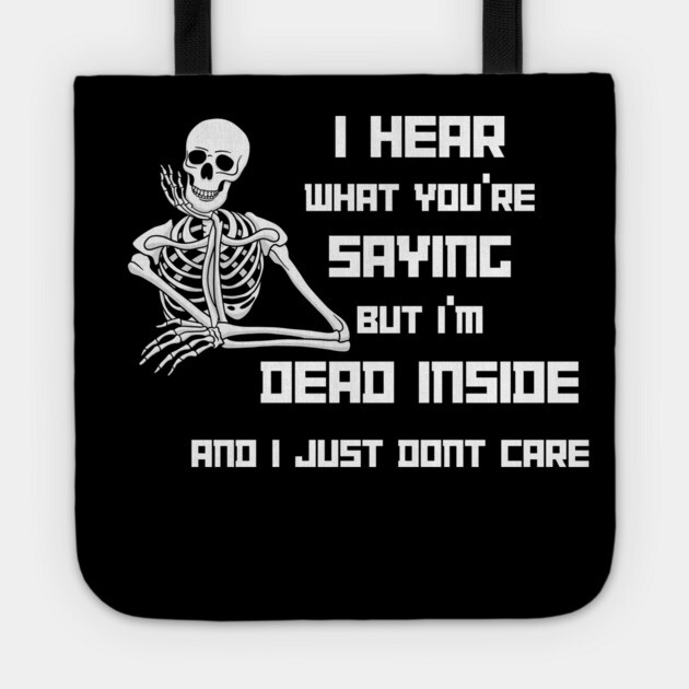 I'm Dead Inside Tote by Low Life Shirts