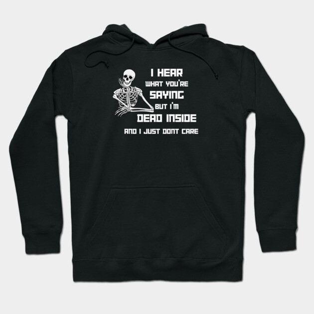 I'm Dead Inside Hoodie by Low Life Shirts