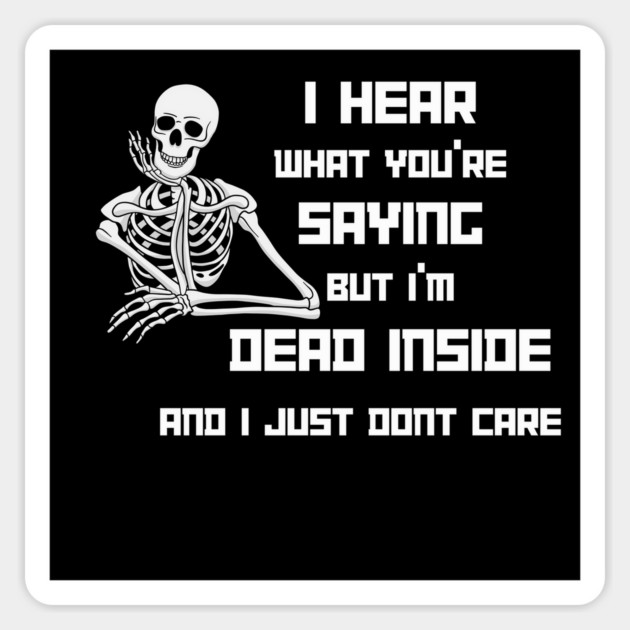 I'm Dead Inside Magnet by Low Life Shirts