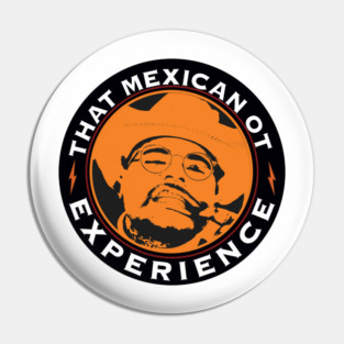 That Mexican OT Joe Rogan Podcast Logo Parody Pin