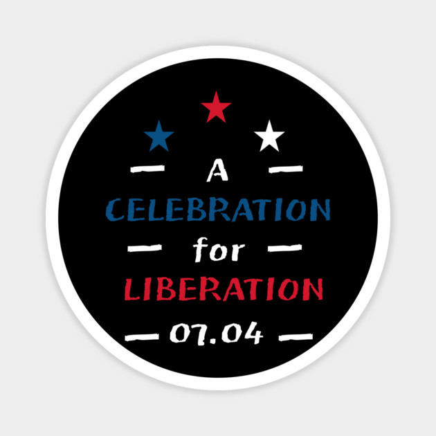 A Celebration For Liberation Magnet by TurnEffect