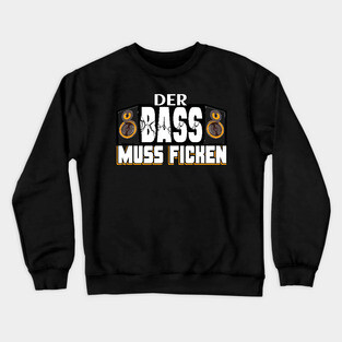 Techno der Bass muss ficken Crewneck Sweatshirt