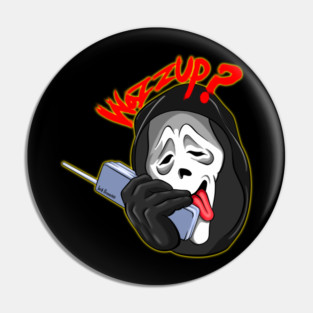 Ghostface wazzup Pin