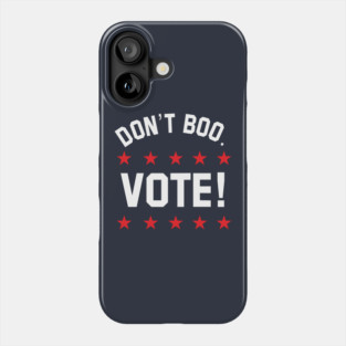 don't boo. vote! Phone Case