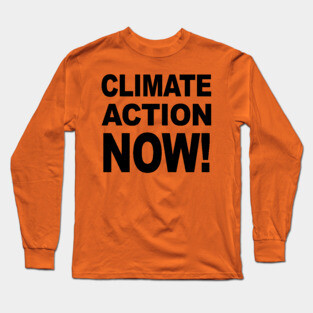 CLIMATE ACTION NOW! Long Sleeve T-Shirt