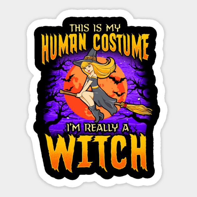 This is my human Costume Im really a Witch Funny Halloween Magnet by creative