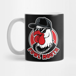 Fowl Mouth Swearing Sarcasm Lover Mug