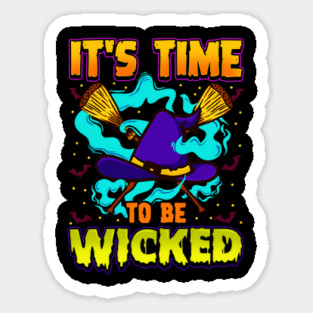 It’s time to be Wicked Halloween Witch Funny Sticker
