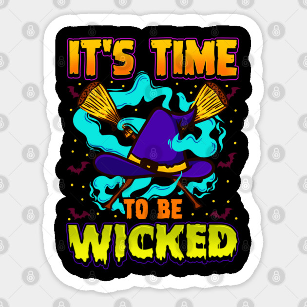 It’s time to be Wicked Halloween Witch Funny Sticker by creative