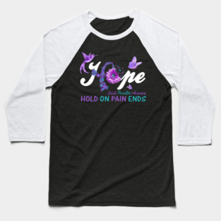 Hope Hold On Pain Ends, Suicide Prevention Awareness Baseball T-Shirt