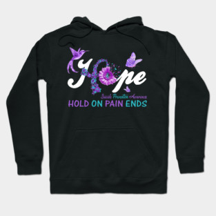 Hope Hold On Pain Ends, Suicide Prevention Awareness Hoodie