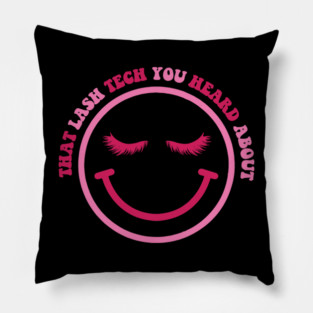 I'm that lash tech you heard about, Lash Artist, Lashes, Somebody's Bomb Ass Lash Pillow