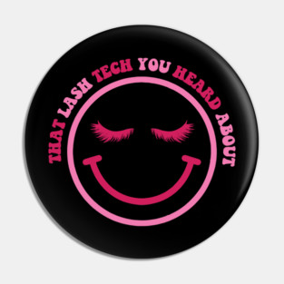 I'm that lash tech you heard about, Lash Artist, Lashes, Somebody's Bomb Ass Lash Pin