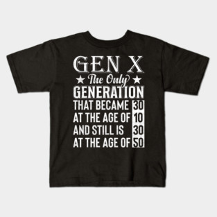 Gen X Funny Quotes Retro Generation X Vintage X Gen Xers Kids T-Shirt