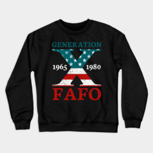 Gen X FAFO Funny Retro USA Generation X Gen Xers Crewneck Sweatshirt