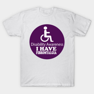 Fibromyalgia Disability Awareness T-Shirt
