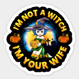 I am not a Witch I am Your Wife Funny Halloween Gift Magnet