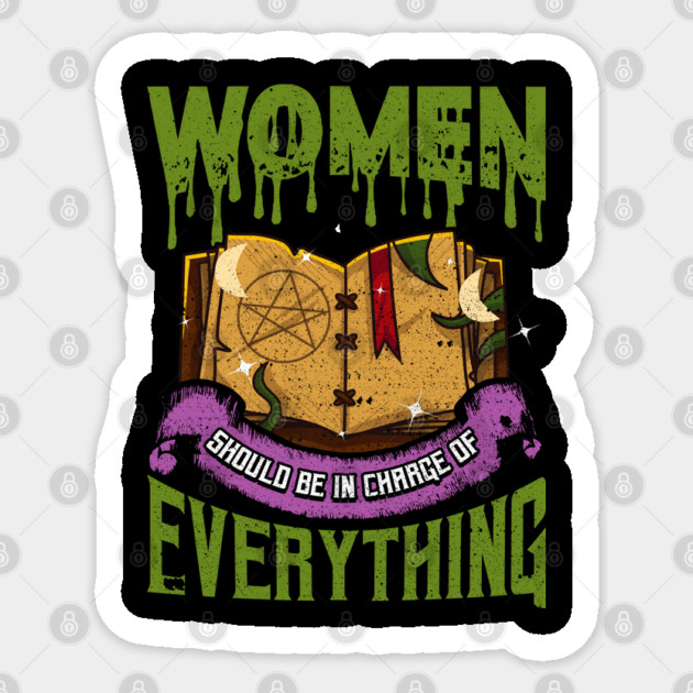 Women should be in Charge of Everything Funny Halloween Gift Sticker by creative