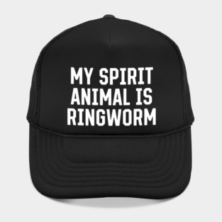 My Spirit Animal Is Ringworm Hat