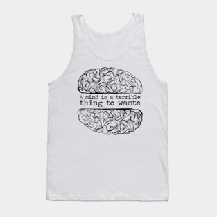 'A Mind Is A Terrible Thing To Waste' Education Shirt Tank Top