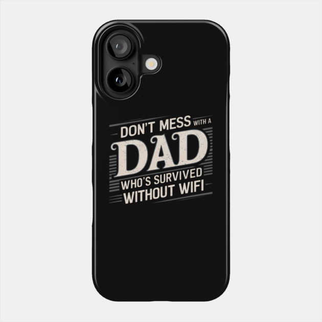 Dad: Wifi Survivor Phone Case by MakerMind8.2