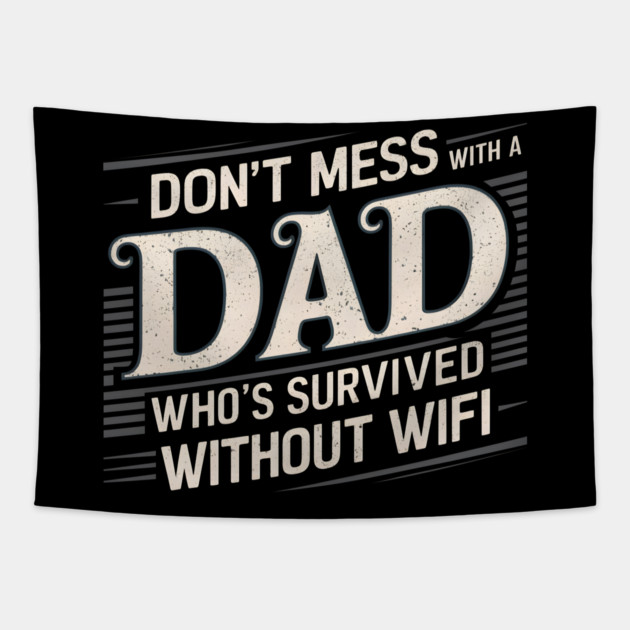 Dad: Wifi Survivor Tapestry by MakerMind8.2