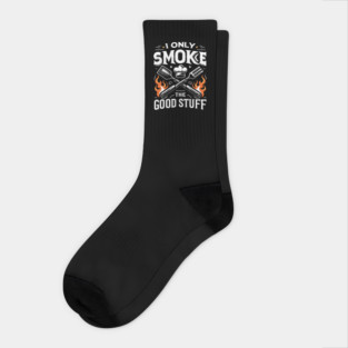 I Only Smoke the Good Stuff Socks