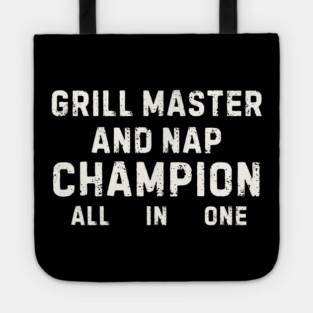 Grill Master and Nap Champion - All In One Tote