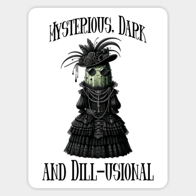 Goth Gherkin is Mysterious, Dark, and Dill-usional pickle Magnet by Luxinda