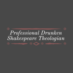 Professional Drunken Shakespeare Theologian T-Shirt
