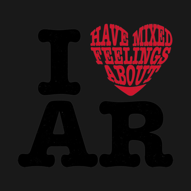 Mixed Feelings About AR by rt-shirts