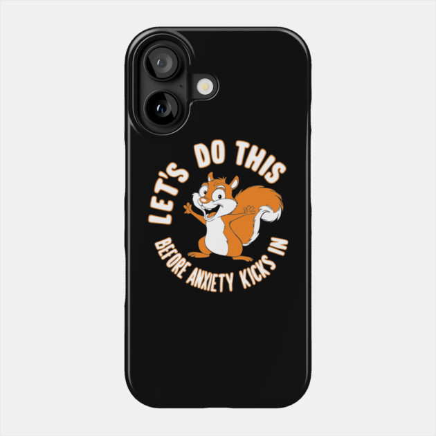 Humorous Anxiety Motivational Quote For Introverts Phone Case by Anticorporati