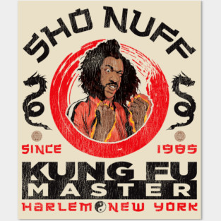Sho Nuff Kung Fu Master Lts Worn Posters and Art