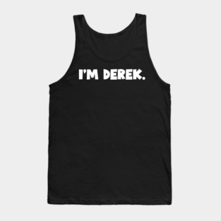I'm Derek Tank Top